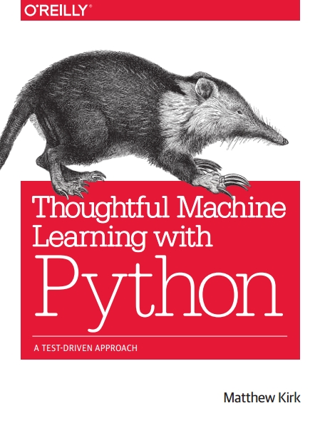 Книга на английском - Thoughtful Machine Learning with Python: A Test-Driven Approach - обложка книги скачать бесплатно