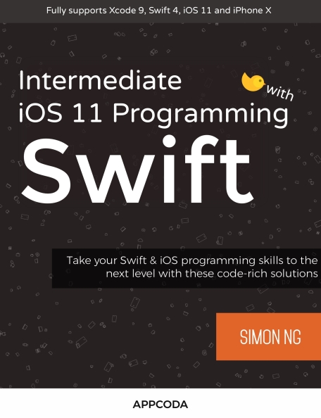 Книга на английском - Intermediate iOS 11 Programming with Swift: Take your Swift & iOS programming level with these code-rich solutions (Fully supports Xcode 9, Swift 4, iOS 11 and iPhone X) - обложка книги скачать бесплатно