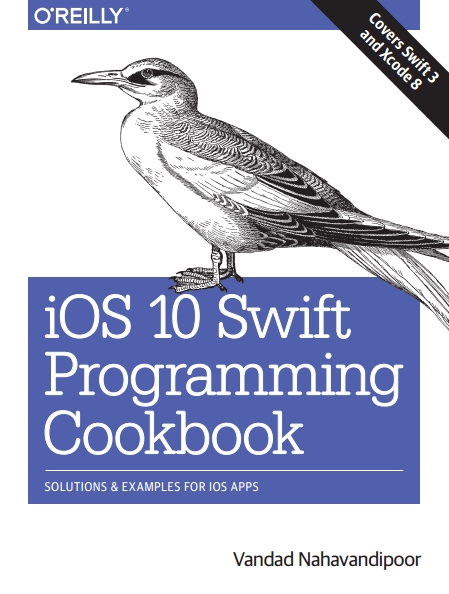 Книга на английском - iOS 10 Swift Programming Cookbook: Solutions & Examples for iOS Apps (Covers Swift 3 and Xcode 8) - обложка книги скачать бесплатно