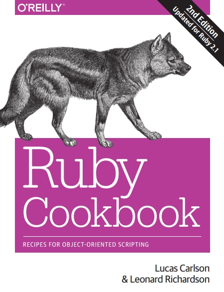 Книга на английском - Ruby Cookbook: Recipes for Object-Oriented Scripting (Second Edition - Updated for Ruby 2.1) - обложка книги скачать бесплатно