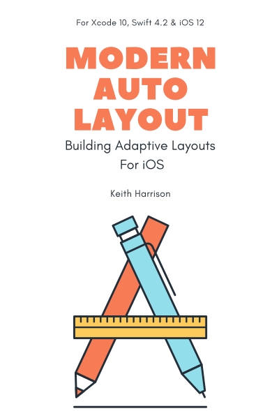 Книга на английском - Modern Auto Layout: Building Adaptive Layouts for iOS (For Xcode 10, Swift 4.2 & iOS 12) - обложка книги скачать бесплатно