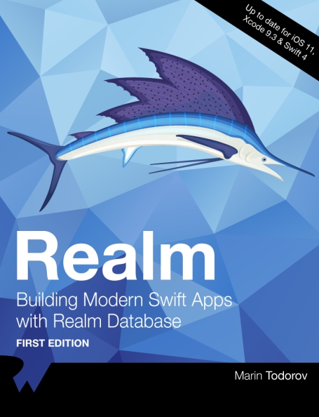 Книга на английском - Realm: Building Modern Swift Apps with Realm Database (First Edition - Up to date for iOS 11, Xcode 9.3 & Swift 4) - обложка книги скачать бесплатно