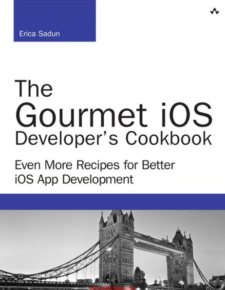 Книга на английском - The Gourmet iOS Developer’s Cookbook: Even More Recipes for Better iOS App Development - обложка книги скачать бесплатно