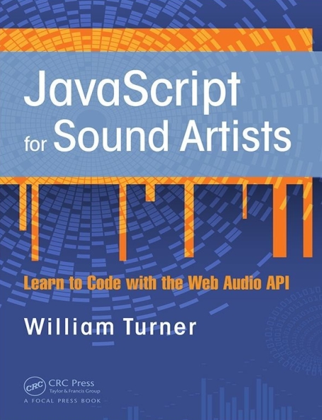 Книга на английском - JavaScript for Sound Artists: Learn to Code with the Web Audio API - обложка книги скачать бесплатно