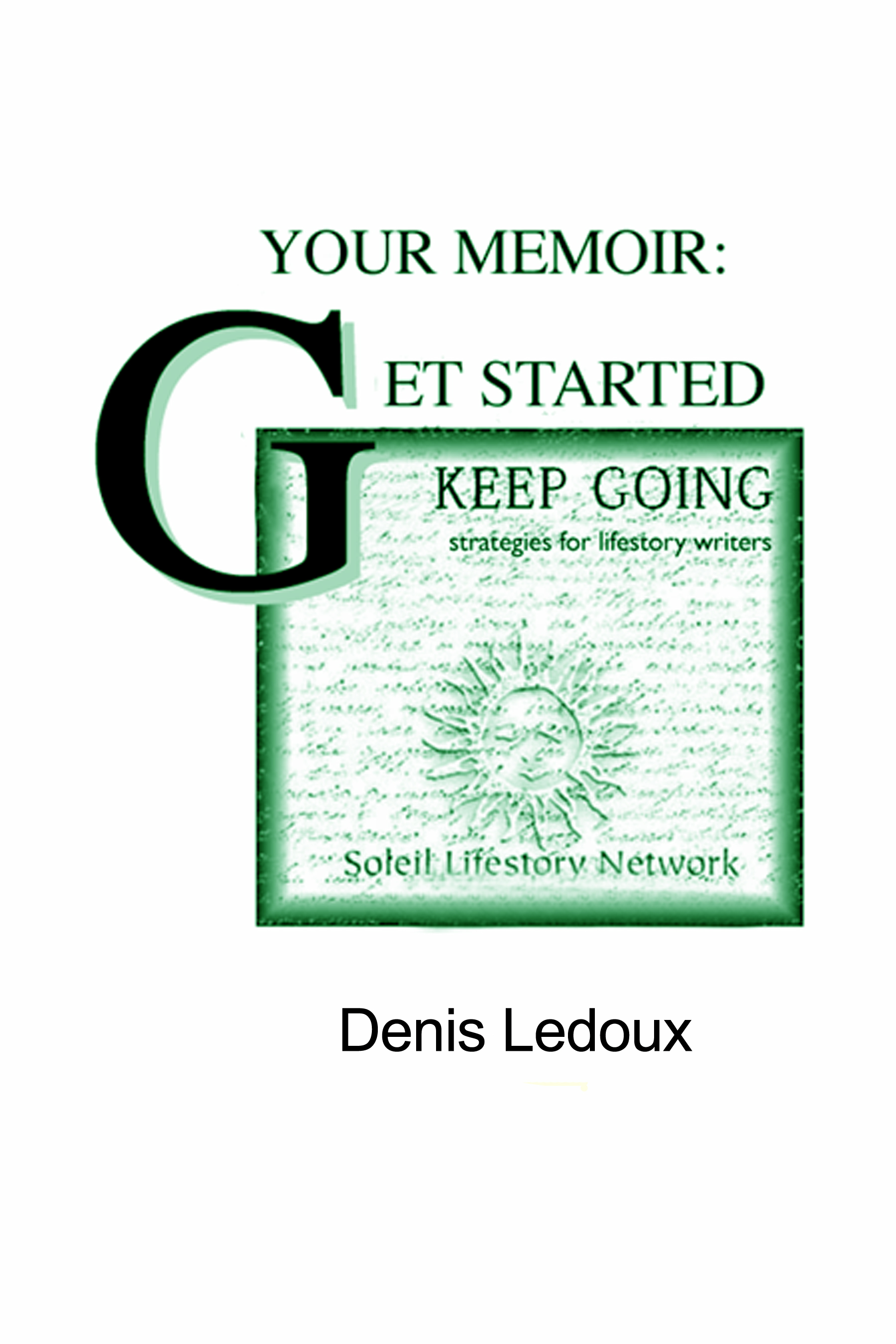 Книга на английском - Get Started – Keep Going: Strategies for Lifestory Writers by Denis Ledoux - Начни и продолжай: стратегии для писателей - обложка книги скачать бесплатно