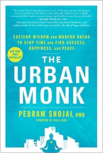Книга на английском - The Urban Monk: Eastern Wisdom and Modern Hacks to Stop Time and Find Success, Happiness, and Peace by Pedram Shojai - Городской монах - обложка книги скачать бесплатно