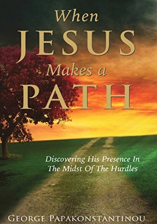 Книга на английском - When Jesus Makes a Path by George Papakonstantinou - обложка книги скачать бесплатно