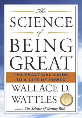 Книга на английском - The Science of Being Great by Wallace D. Wattles - Наука быть великим - обложка книги скачать бесплатно