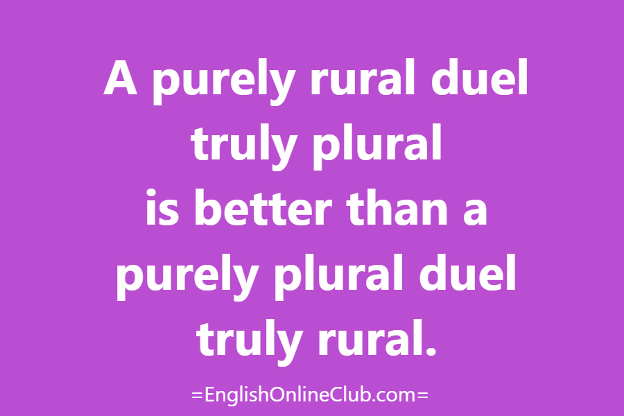 английская скороговорка - как перевести A purely rural duel truly plural is better than a purely plural duel truly rural. перевод english tongue twister