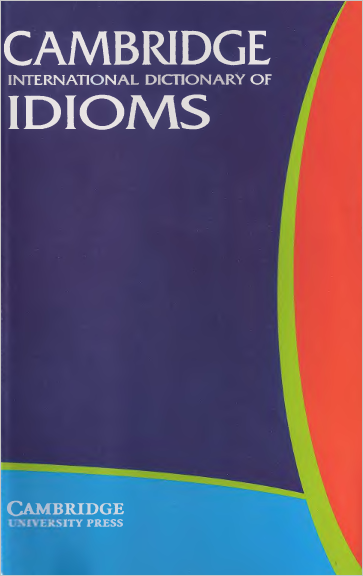 Книга на английском - Dictionary of Idioms by Cambridge University: Press Cambridge - обложка книги скачать бесплатно