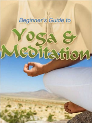 Книга на английском - Beginner's Guide to Yoga and Meditation by Top Self-Improvement Products - обложка книги скачать бесплатно