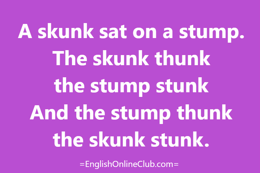 английская скороговорка - как перевести A skunk sat on a stump. The skunk thunk the stump stunk And the stump thunk the skunk stunk. перевод english tongue twister